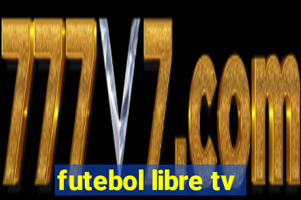 futebol libre tv